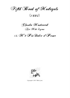 Heft 5 (für fünf Stimmen), SV 94–106: No.13 M'e Piu Dolce il Penar. Arrangement for quintet instruments by Claudio Monteverdi