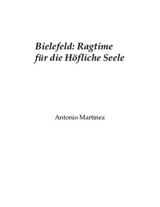 Rags of the Red-Light District, Nos.36-70, Op.2: Nr.40 Bielefeld: Ragtime für die Höfliche Seele by Antonio Martinez