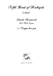 Heft 5 (für fünf Stimmen), SV 94–106: No.15 Troppo ben puo. Arrangement for quintet instruments by Claudio Monteverdi