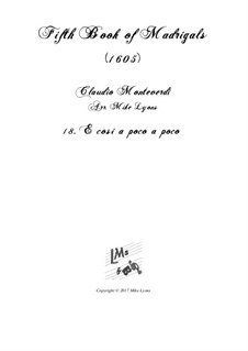 Heft 5 (für fünf Stimmen), SV 94–106: No.18 E cosi a poco a poco. Arrangement for quintet instruments by Claudio Monteverdi