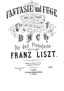 Fantasie und Fuge über Thema BACH, S.529: Für Klavier by Franz Liszt
