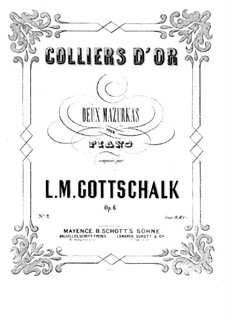 Colliers d'Or. Zwei Mazurkas für Klavier, Op.6: Mazurka Nr.2 by Louis Moreau Gottschalk