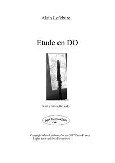 Etude en DO pour clarinette solo: Etude en DO pour clarinette solo by Alain Lefebure