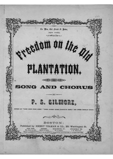 Freedom on the Old Plantation: Freedom on the Old Plantation by Patrick Sarsfield Gilmore