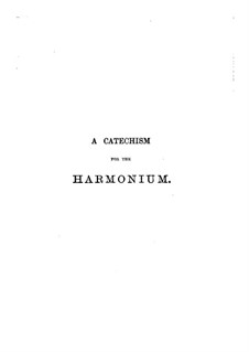 A Catechism for the Harmonium: A Catechism for the Harmonium by John Hiles