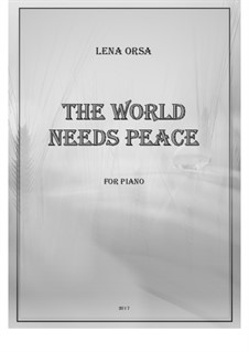 The World Needs Peace: Für Klavier by Lena Orsa