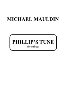 Phillip's Tune, for strings: Phillip's Tune, for strings by Michael Mauldin