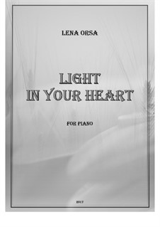 Light in Your Heart: Für Klavier by Lena Orsa