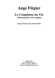 La Complainte du Vin for baritone voice and piano: La Complainte du Vin for baritone voice and piano by Ange Flégier