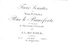 Drei Sonaten und drei Präludien, Op.31: Vollsammlung, Craw 132-137 by Jan Ladislav Dussek