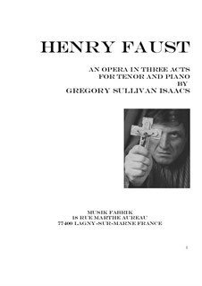 Henry Faust for tenor and piano: Henry Faust for tenor and piano by Gregory Sullivan Isaacs