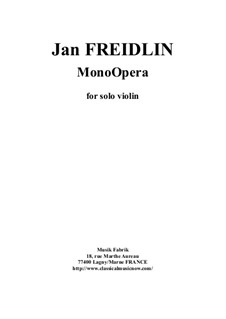 MonoOpera for solo violin: MonoOpera for solo violin by Jan Freidlin