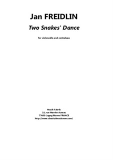 Two Snakes Dance for violoncello and contrabass: Two Snakes Dance for violoncello and contrabass by Jan Freidlin