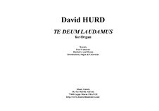 Te Deum Laudamus for organ: Te Deum Laudamus for organ by David Hurd