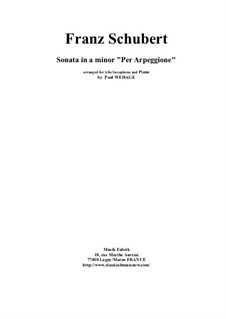 Sonate für Arpeggione (oder Cello) und Klavier in a-Moll, D.821: Version for alto saxophone and piano by Franz Schubert