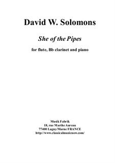 She of the Pipes: For flute, Bb clarinet and piano by David W Solomons