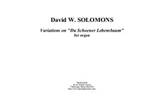 Variations on 'Du Schoener Lebensbaum' for organ: Variations on 'Du Schoener Lebensbaum' for organ by David W Solomons