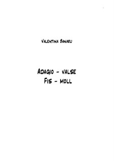 Adagio F# moll for the piano. Use in ballet class, Op.1: Adagio F# moll for the piano. Use in ballet class by Valentina Banaru