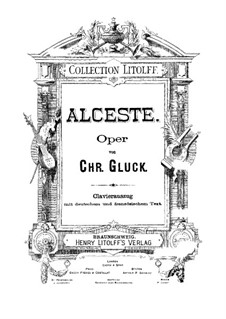 Alceste, Wq.44: Klavierauszug mit Singstimmen by Christoph Willibald Gluck