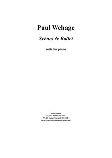 Scènes de Ballet for piano: Scènes de Ballet for piano by Paul Wehage