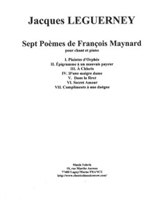 Sept Poèmes de François Maynard for medium voice and piano: Sept Poèmes de François Maynard for medium voice and piano by Jacques Leguerney