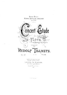 Konzertetüde für Flöte und Klavier, Op.27: Konzertetüde für Flöte und Klavier by Rudolf Tillmetz