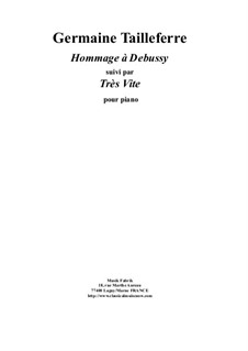 Hommage à Debussy and 'Très Vite' for piano: Hommage à Debussy and 'Très Vite' for piano by Germaine Tailleferre