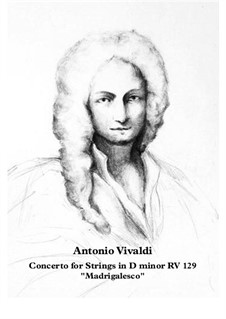 Concerto for Strings in D Minor 'Madrigalesco', RV 129: Score and parts by Antonio Vivaldi