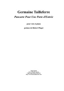 Pancarte pour Une Porte d'Entrée for Medium Voice and Piano: Pancarte pour Une Porte d'Entrée for Medium Voice and Piano by Germaine Tailleferre