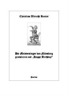 Die Meistersinger gratulieren mit Happy Birthday: Für Orchester by Christian Albrecht Reuter