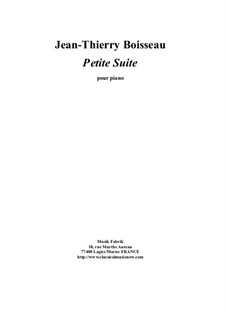 Petite Suite pour piano: Petite Suite pour piano by Jean-Thierry Boisseau