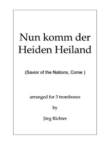 Nun komm der Heiden Heiland: Für 3 Posaunen by Martin Luther