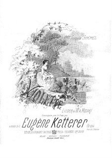 La Violette. Piano Transcription of Song by Mozart, Op.194: La Violette. Piano Transcription of Song by Mozart by Eugène Ketterer