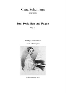 Drei Präludien und Fugen, Op.16: Für Orgel by Clara Schumann