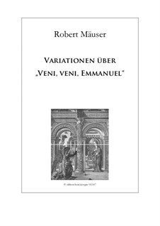 Variationen über 'Veni, veni Emmanuel', Op.13: Variationen über 'Veni, veni Emmanuel' by Robert Mäuser