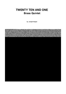 Twenty Ten and One: Für Blechblasquintett by Joseph Hasper