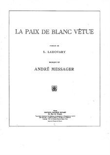 La paix de blanc vêtue: La paix de blanc vêtue by Andre Messager