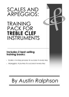 Scales and arpeggios book (pack) for all Treble Clef instruments - simple process to success in every key. Ideal for all grades: Scales and arpeggios book (pack) for all Treble Clef instruments - simple process to success in every key. Ideal for all grades by Austin Ralphson