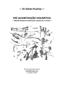 Dr Paulinyi's violin method for children aged 1 to 4: Dr Paulinyi's violin method for children aged 1 to 4 by Zoltan Paulinyi