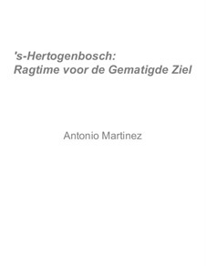 Rags of the Red-Light District, Nos.36-70, Op.2: No.55 's-Hertogenbosch: Ragtime for the Temperate Soul by Antonio Martinez