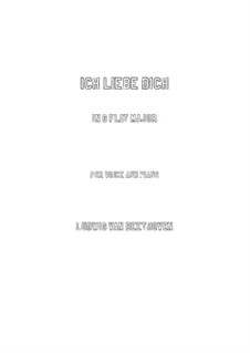 Ich liebe dich, WoO 123: For voice and piano (G Flat Major) by Ludwig van Beethoven