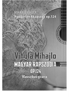 Hungarian Rhapsody, Op.124: Hungarian Rhapsody by Mihajlo Vihula