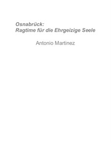 Rags of the Red-Light District, Nos.36-70, Op.2: Nr.56 Osnabrück: Ragtime für die Ehrgeizige Seele by Antonio Martinez