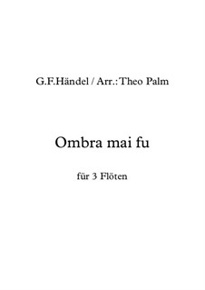 Largo (Ombra mai fu): For trio flute by Georg Friedrich Händel