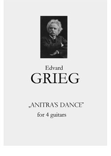 Suite Nr.1. Anitras Tanz, Op.46 No.3: For guitar quartet by Edvard Grieg
