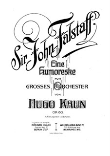 Sir John Falstaff, Op.60: Sir John Falstaff by Hugo Kaun