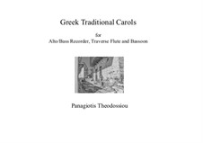 Greek Traditional Carols: For alto/bass recorder, traverse flute and bassoon, Op.49 by Panagiotis Theodossiou