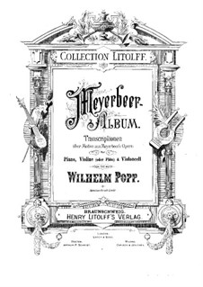 Transkriptionen über Themen aus Opern von Meyerbeer für Violine (oder Flöte), Cello und Klavier: Vollpartitur by Wilhelm Popp