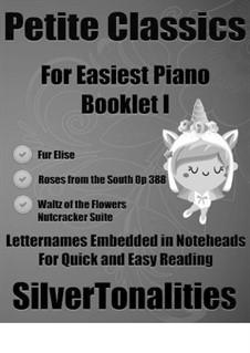 Petite Classics for Easiest Piano Booklet I: Petite Classics for Easiest Piano Booklet I by Johann Strauss (Sohn), Ludwig van Beethoven, Pjotr Tschaikowski