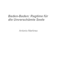 Rags of the Red-Light District, Nos.36-70, Op.2: Nr.57 Baden-Baden: Ragtime für die Unverschämte Seele by Antonio Martinez